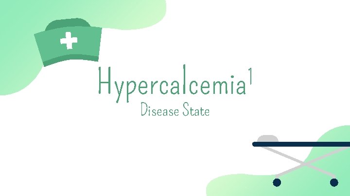 Hypercalcemia Disease State 1 