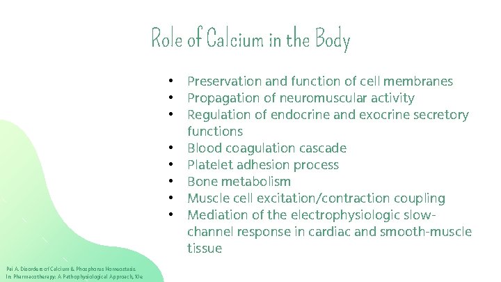 Role of Calcium in the Body • Preservation and function of cell membranes •