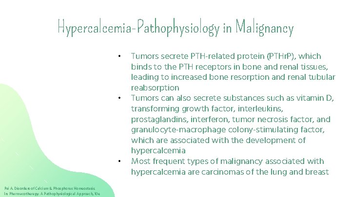 Hypercalcemia-Pathophysiology in Malignancy • • • Pai A. Disorders of Calcium & Phosphorus Homeostasis.