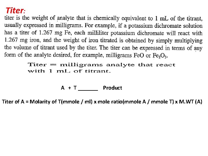 Titer: A + T _______ Product Titer of A = Molarity of T(mmole /