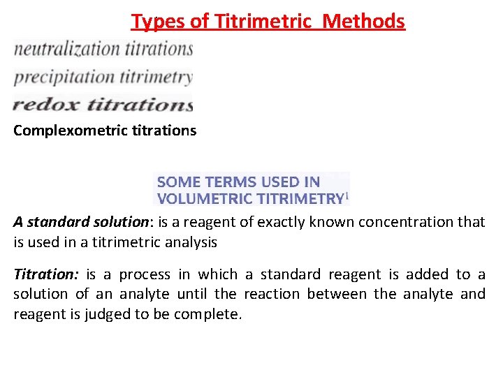 : Types of Titrimetric Methods Complexometric titrations A standard solution: is a reagent of