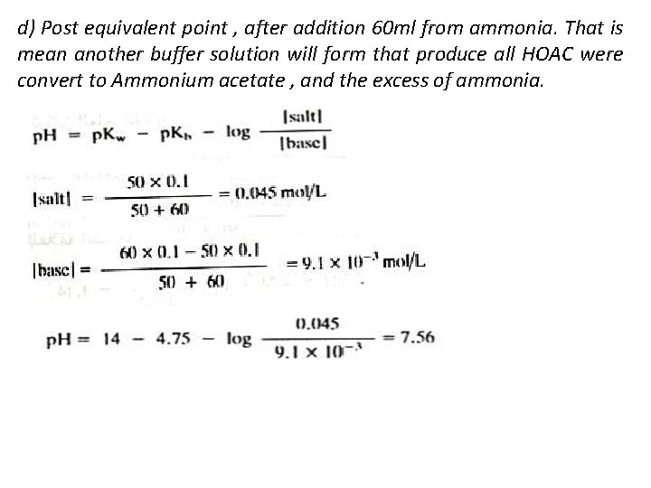 d) Post equivalent point , after addition 60 ml from ammonia. That is mean