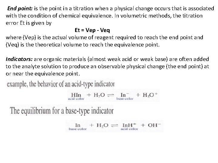 End point: is the point in a titration when a physical change occurs that