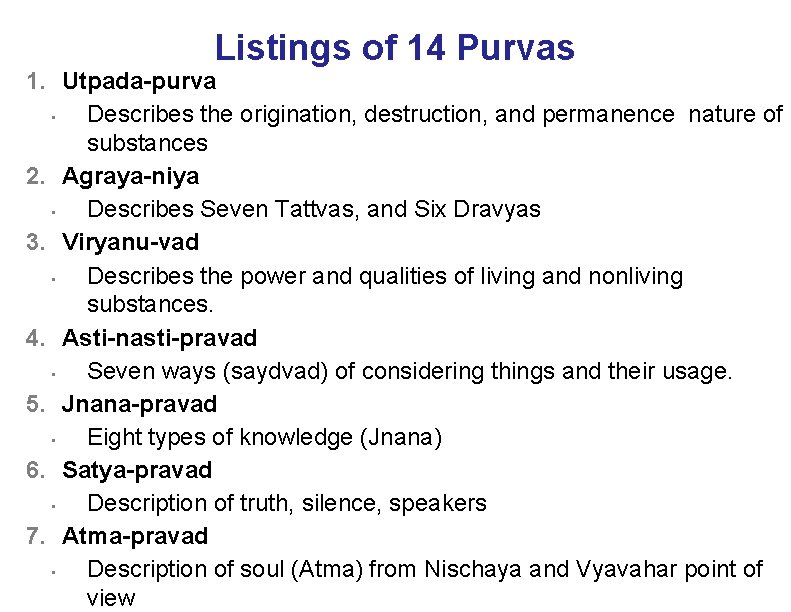 Listings of 14 Purvas 1. Utpada-purva • Describes the origination, destruction, and permanence nature