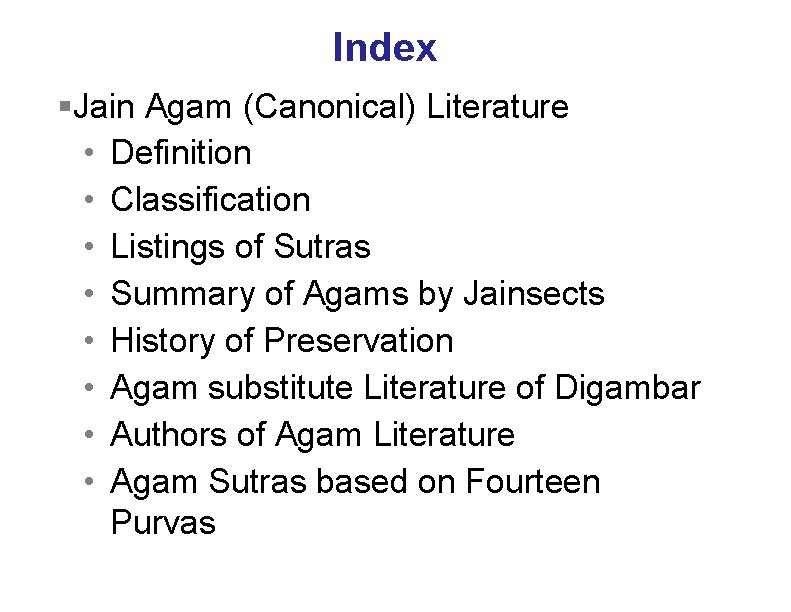 Index §Jain Agam (Canonical) Literature • Definition • Classification • Listings of Sutras •