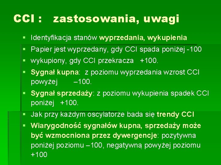 CCI : zastosowania, uwagi § Identyfikacja stanów wyprzedania, wykupienia § Papier jest wyprzedany, gdy