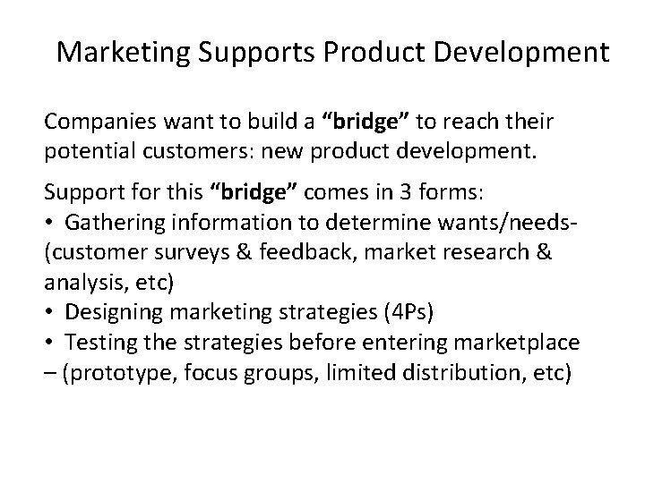 Marketing Supports Product Development Companies want to build a “bridge” to reach their potential Marketing Supports Product Development Companies want to build a “bridge” to reach their potential