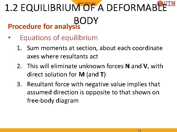 1. 2 EQUILIBRIUM OF A DEFORMABLE BODY Procedure for analysis • Equations of equilibrium