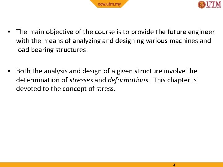  • The main objective of the course is to provide the future engineer