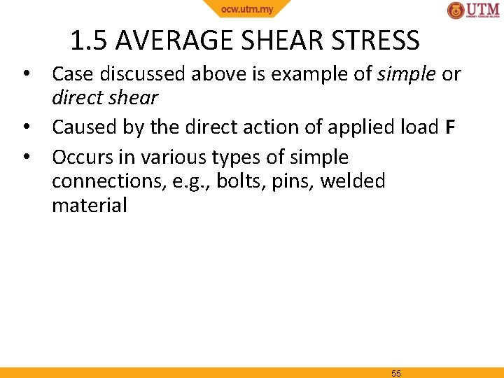 1. 5 AVERAGE SHEAR STRESS • Case discussed above is example of simple or