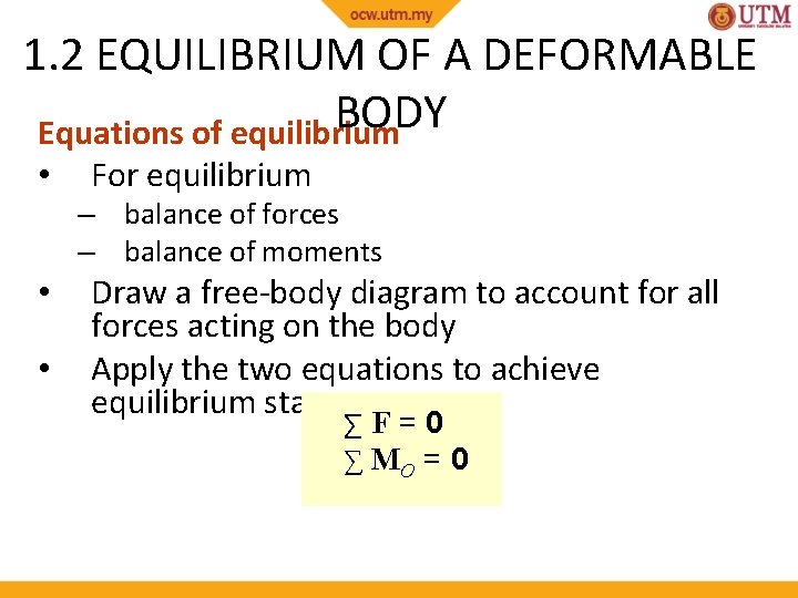 1. 2 EQUILIBRIUM OF A DEFORMABLE BODY Equations of equilibrium • For equilibrium –