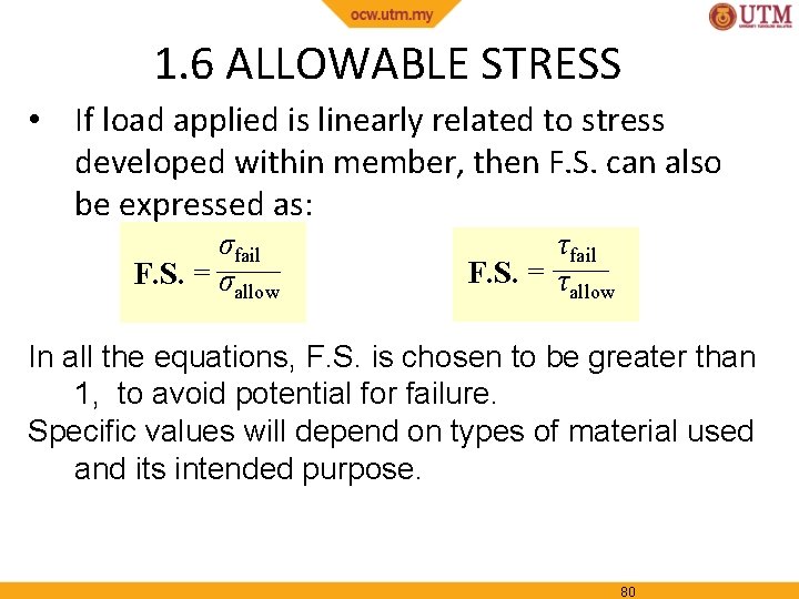 1. 6 ALLOWABLE STRESS • If load applied is linearly related to stress developed