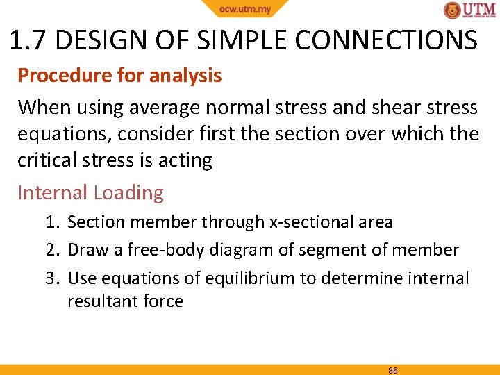 1. 7 DESIGN OF SIMPLE CONNECTIONS Procedure for analysis When using average normal stress