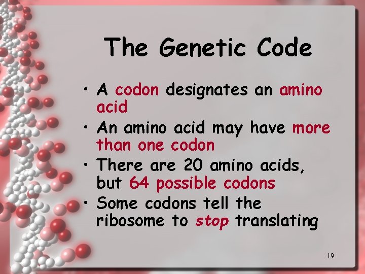 The Genetic Code • A codon designates an amino acid • An amino acid The Genetic Code • A codon designates an amino acid • An amino acid