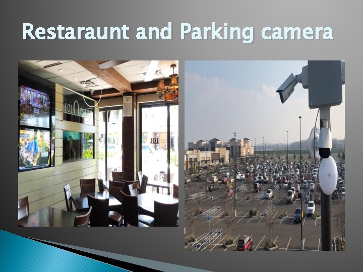 Restaraunt and Parking camera Restaraunt and Parking camera