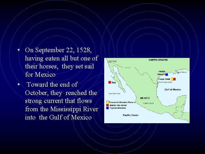  • On September 22, 1528, having eaten all but one of their horses,