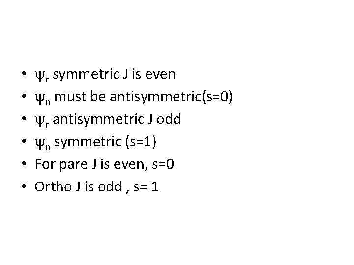 • • • r symmetric J is even n must be antisymmetric(s=0) r • • • r symmetric J is even n must be antisymmetric(s=0) r