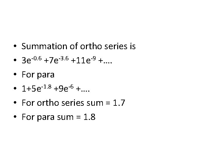 • • • Summation of ortho series is 3 e-0. 6 +7 e-3. • • • Summation of ortho series is 3 e-0. 6 +7 e-3.