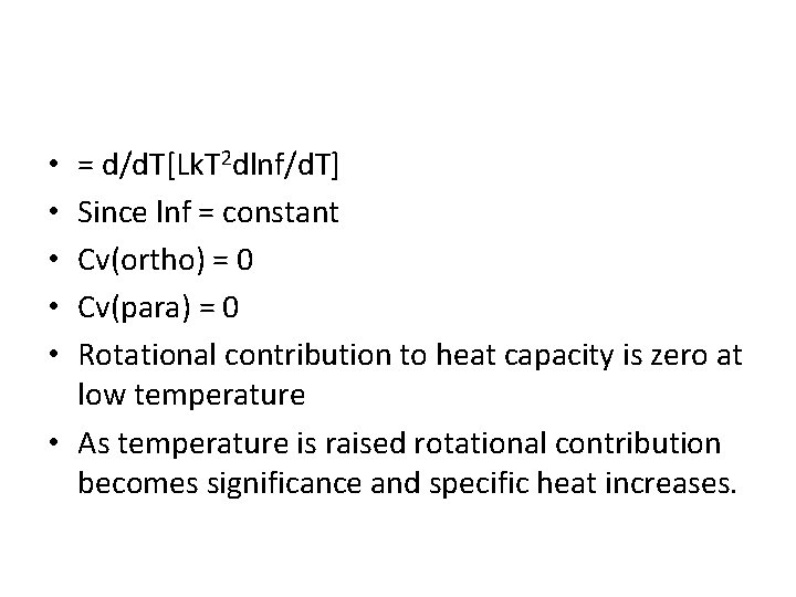 = d/d. T[Lk. T 2 dlnf/d. T] Since lnf = constant Cv(ortho) = 0