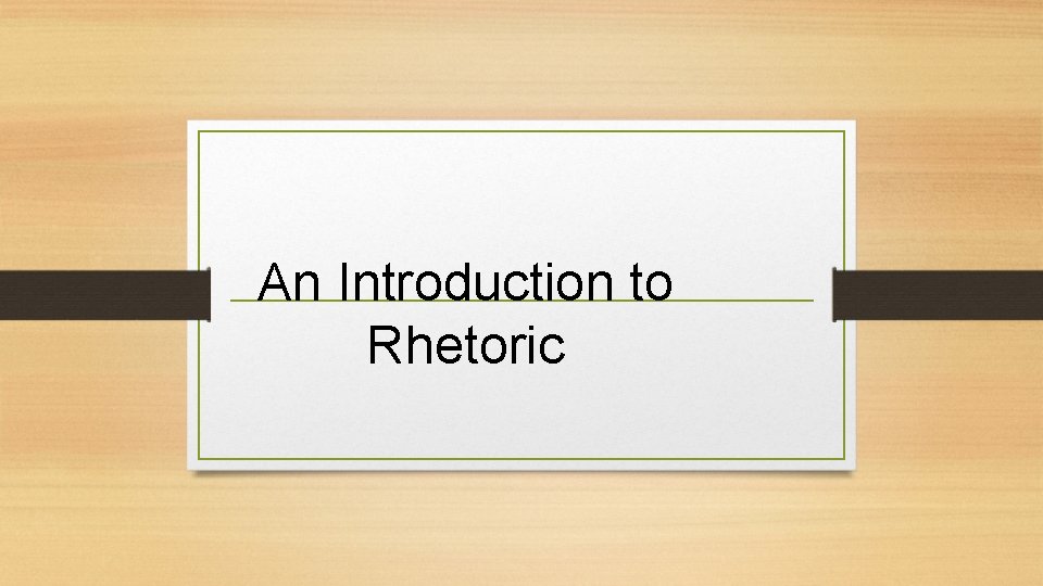 An Introduction to Rhetoric 