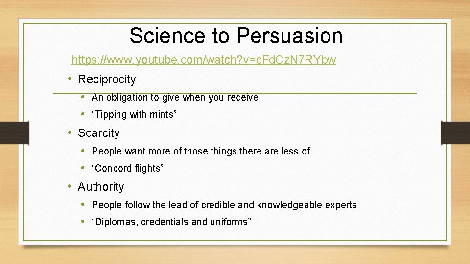 Science to Persuasion https: //www. youtube. com/watch? v=c. Fd. Cz. N 7 RYbw •