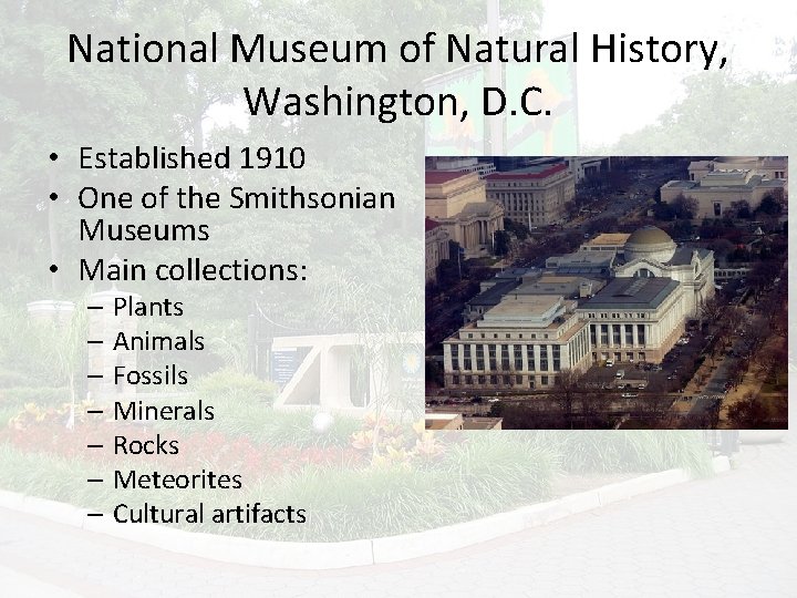 National Museum of Natural History, Washington, D. C. • Established 1910 • One of