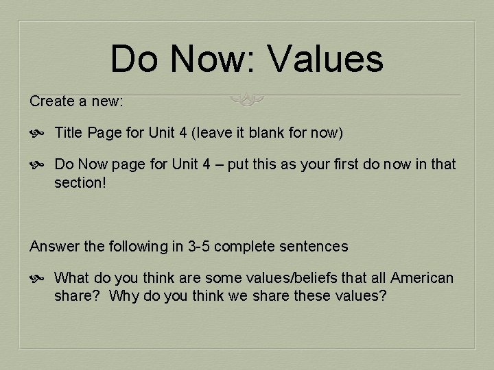Do Now: Values Create a new: Title Page for Unit 4 (leave it blank