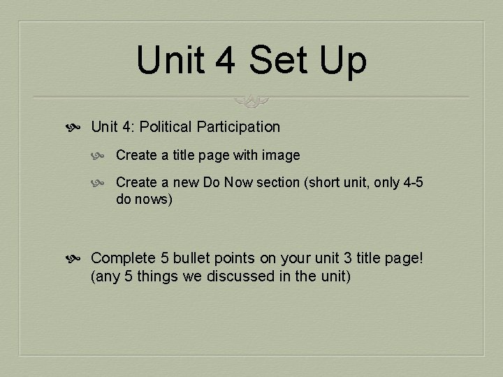 Unit 4 Set Up Unit 4: Political Participation Create a title page with image