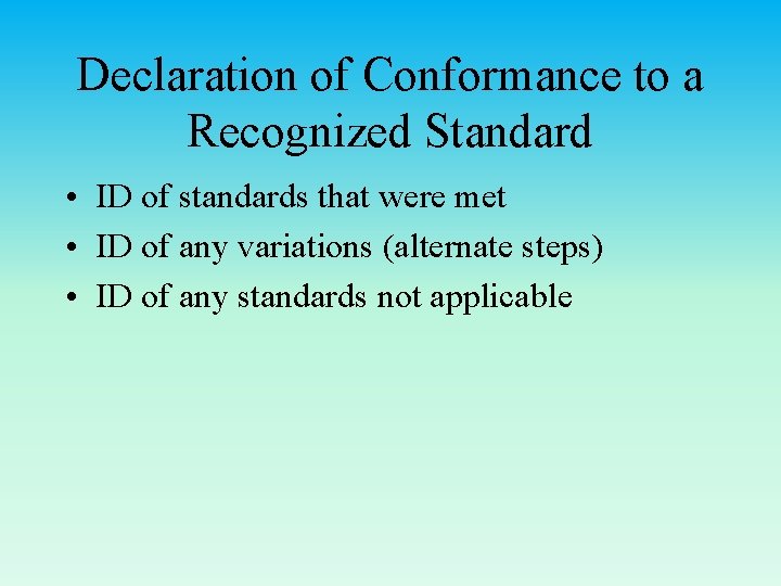 Declaration of Conformance to a Recognized Standard • ID of standards that were met