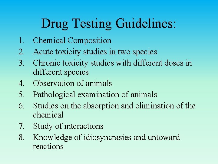 Drug Testing Guidelines: 1. Chemical Composition 2. Acute toxicity studies in two species 3.