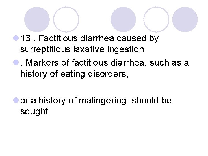 l 13. Factitious diarrhea caused by surreptitious laxative ingestion l. Markers of factitious diarrhea,