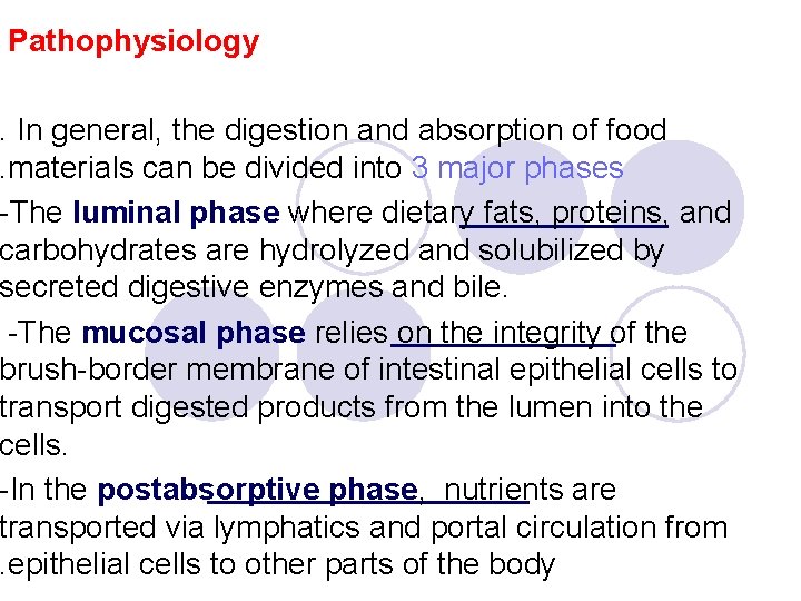 Pathophysiology . In general, the digestion and absorption of food. materials can be divided
