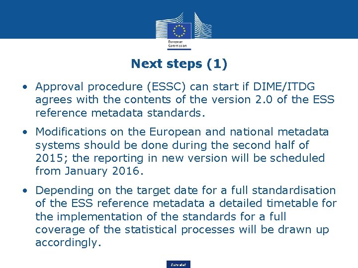 Next steps (1) • Approval procedure (ESSC) can start if DIME/ITDG agrees with the Next steps (1) • Approval procedure (ESSC) can start if DIME/ITDG agrees with the