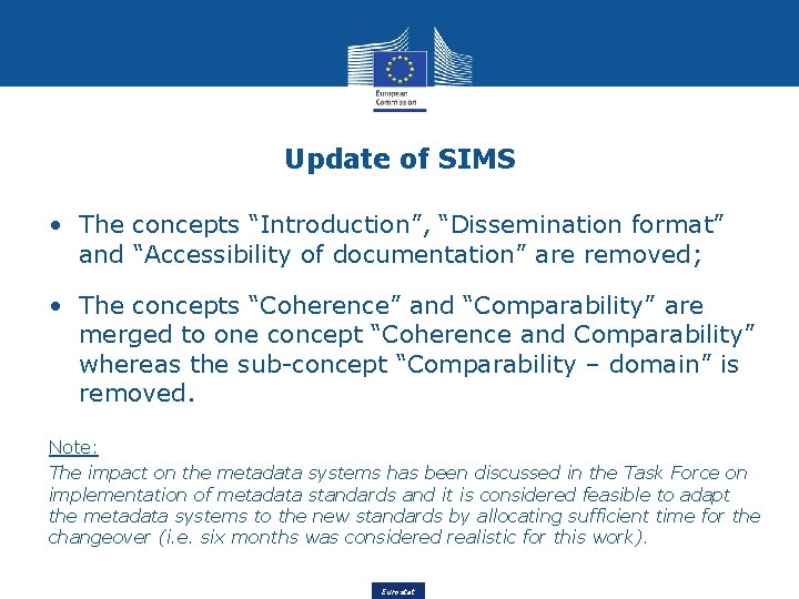 Update of SIMS • The concepts “Introduction”, “Dissemination format” and “Accessibility of documentation” are Update of SIMS • The concepts “Introduction”, “Dissemination format” and “Accessibility of documentation” are