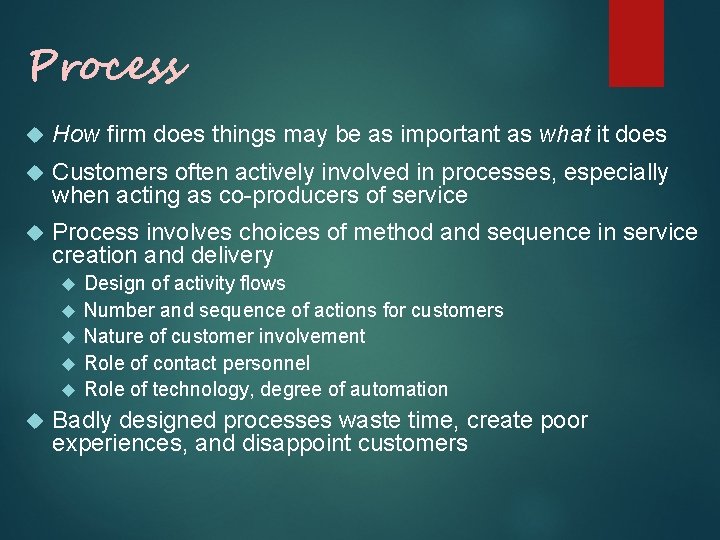Process How firm does things may be as important as what it does Customers Process How firm does things may be as important as what it does Customers