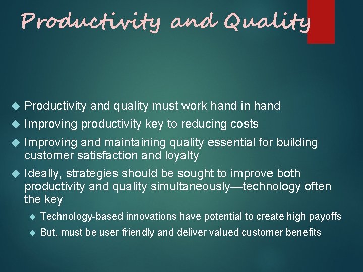 Productivity and Quality Productivity and quality must work hand in hand Improving productivity key Productivity and Quality Productivity and quality must work hand in hand Improving productivity key