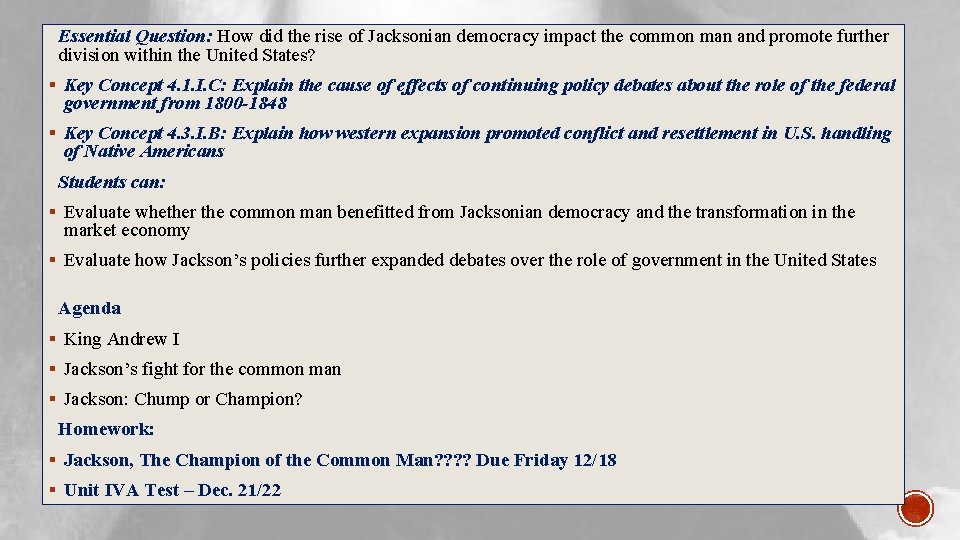 Essential Question: How did the rise of Jacksonian democracy impact the common man and