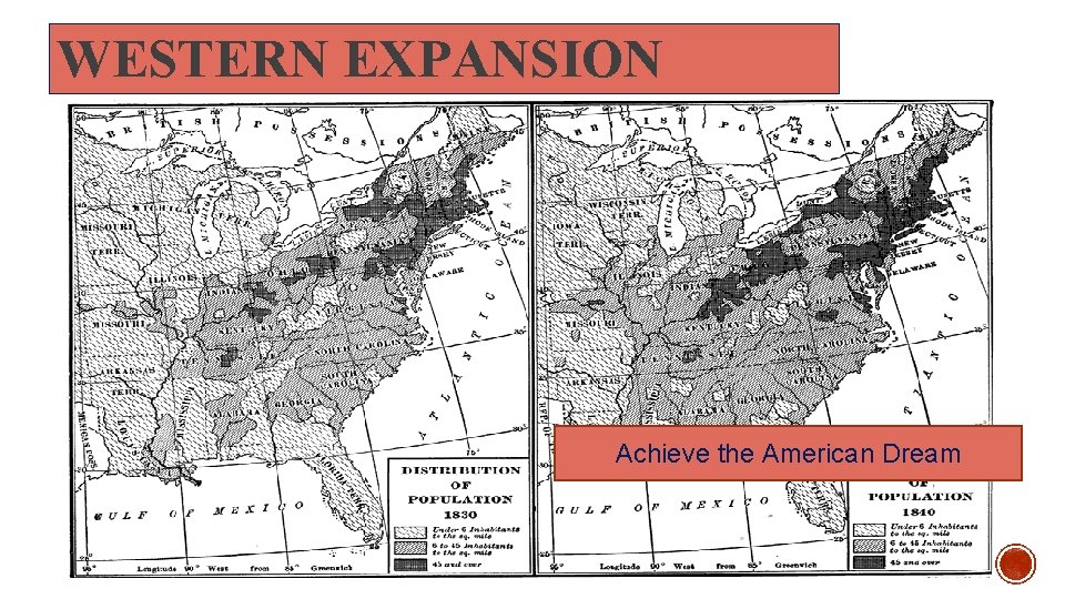 WESTERN EXPANSION Achieve the American Dream 