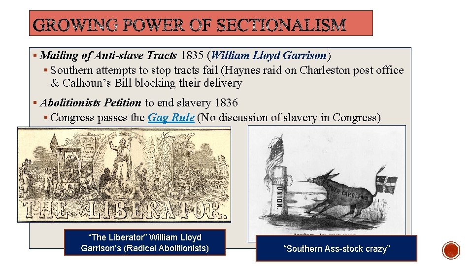 § Mailing of Anti-slave Tracts 1835 (William Lloyd Garrison) § Southern attempts to stop