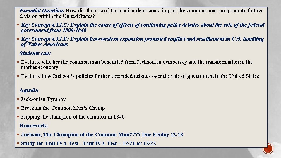Essential Question: How did the rise of Jacksonian democracy impact the common man and