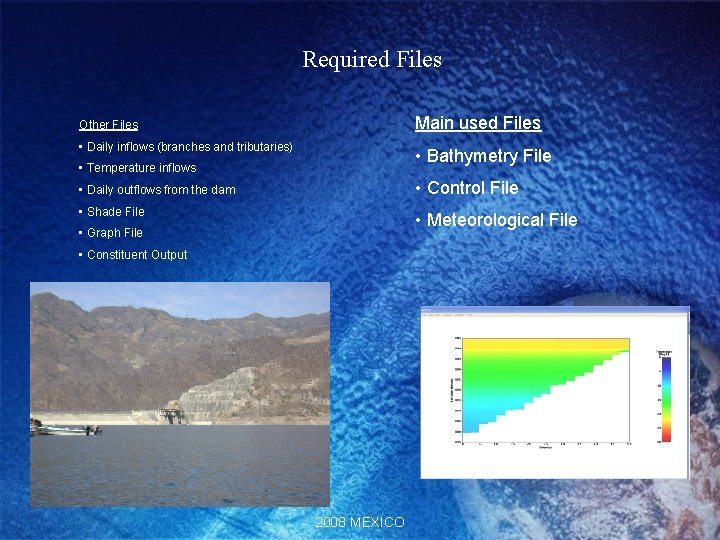 Required Files Other Files Main used Files • Daily inflows (branches and tributaries) • Required Files Other Files Main used Files • Daily inflows (branches and tributaries) •