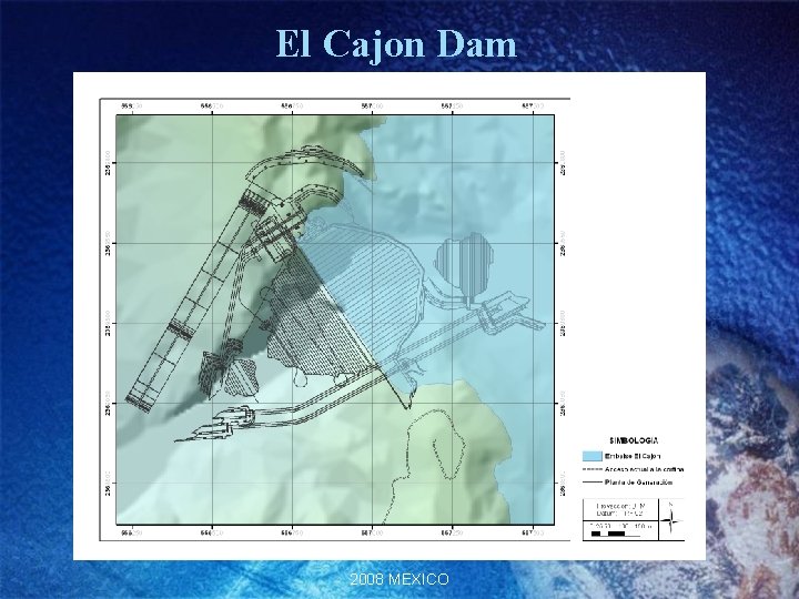 El Cajon Dam 2008 MEXICO El Cajon Dam 2008 MEXICO