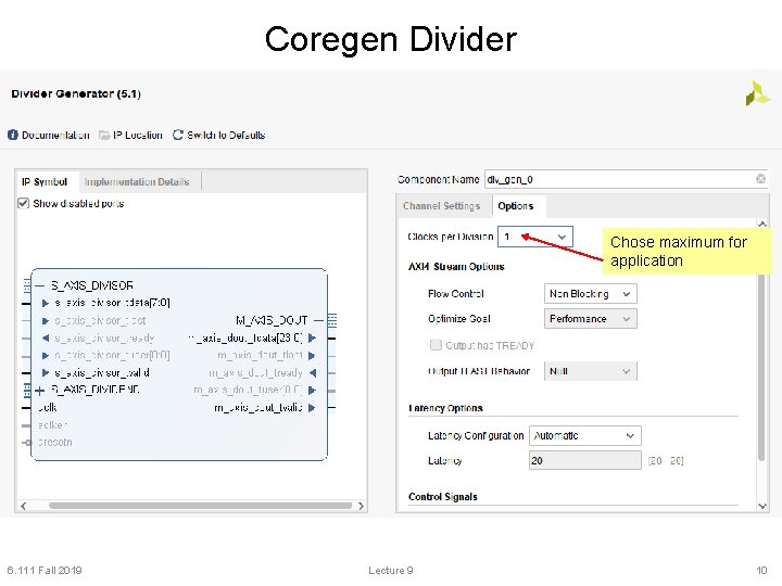 Coregen Divider Chose maximum for application 6. 111 Fall 2019 Lecture 9 10 