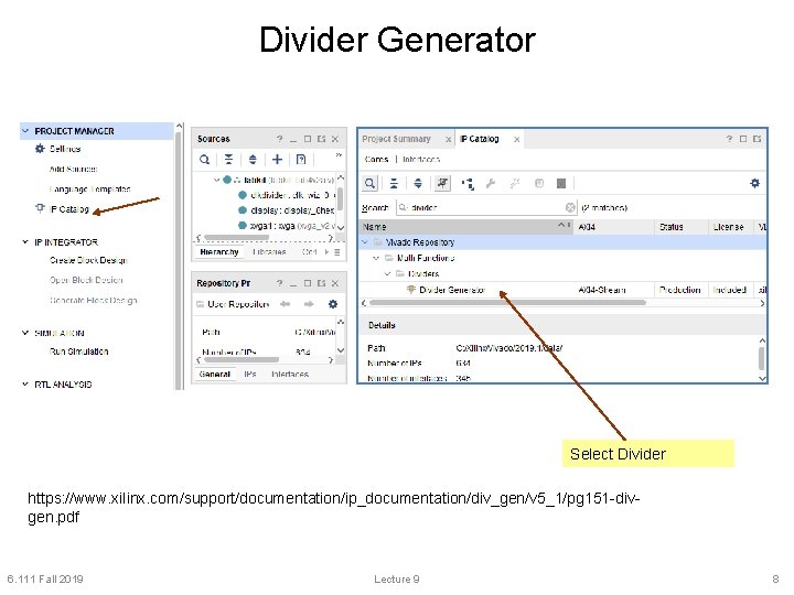 Divider Generator Select Divider https: //www. xilinx. com/support/documentation/ip_documentation/div_gen/v 5_1/pg 151 -divgen. pdf 6. 111