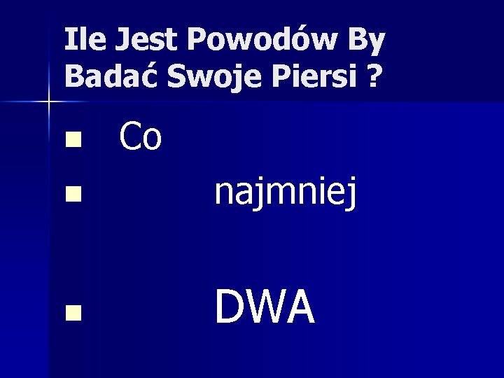 Ile Jest Powodów By Badać Swoje Piersi ? n Co n najmniej n DWA