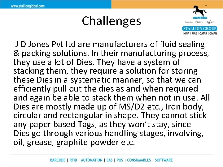 Challenges J D Jones Pvt ltd are manufacturers of fluid sealing & packing solutions.