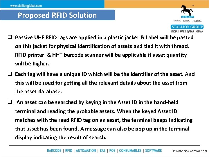 Proposed RFID Solution q Passive UHF RFID tags are applied in a plastic jacket