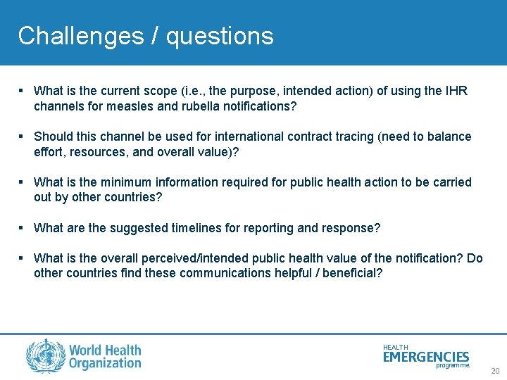 Challenges / questions § What is the current scope (i. e. , the purpose,