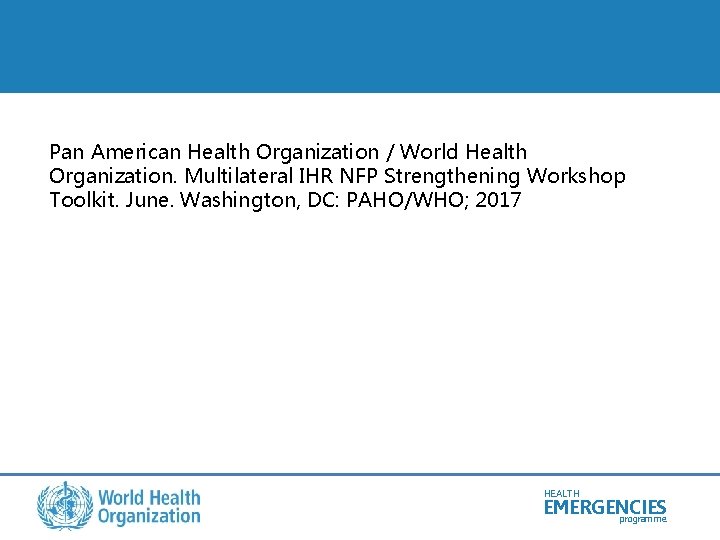 Pan American Health Organization / World Health Organization. Multilateral IHR NFP Strengthening Workshop Toolkit.