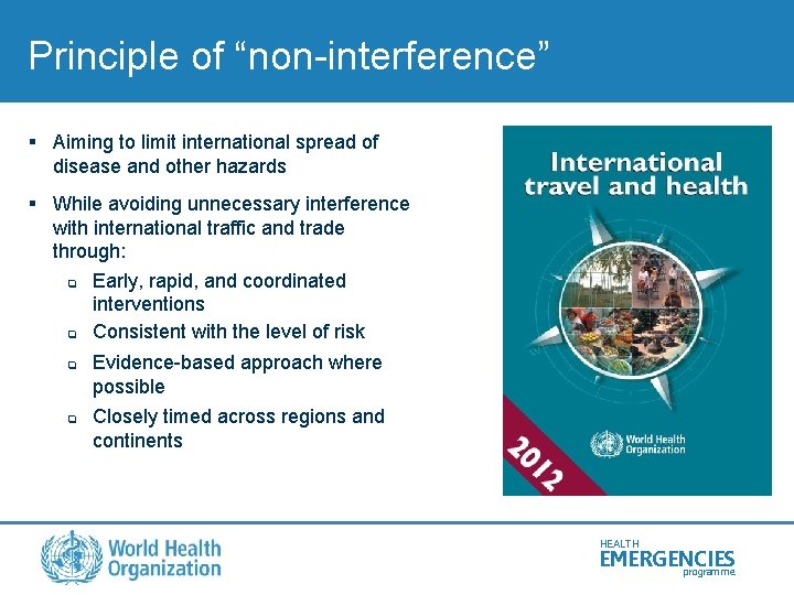 Principle of “non-interference” § Aiming to limit international spread of disease and other hazards